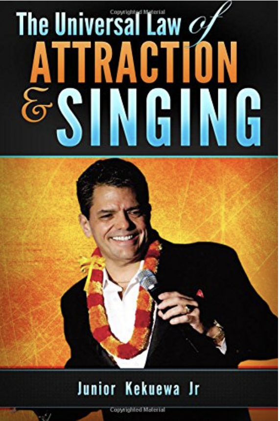 The Universal Law of Attraction and Singing by Junior Kekuewa Jr. book cover